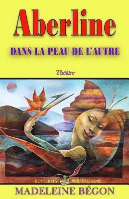 Madeleine Begon - Dans la peau de l'autre: Aberline, Häftad. Tillgänglighet: Lägg i varukorg