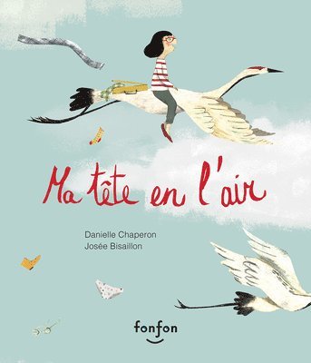 Danielle Chaperon - Ma Tête En l'Air, Inbunden