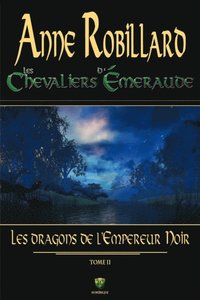 Les Chevaliers d''ÿmeraude 02 : Les dragons de l''Empereur Noir