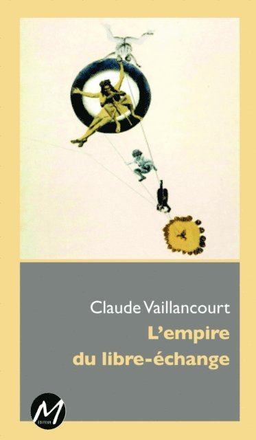 Claude Vaillancourt Claude Vaillancourt - L'Empire du libre-échange, E-bok