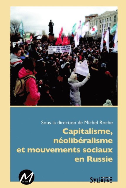 Michel Roche Michel Roche - Capitalisme, néolibéralisme et mouvements sociaux en Russie, E-bok