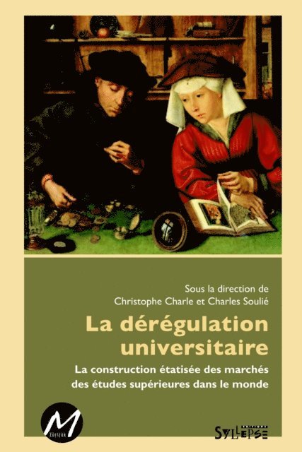 Charles Soulie Charles Soulie, Christophe Charle Christophe Charle - La dérégulation universitaire, E-bok