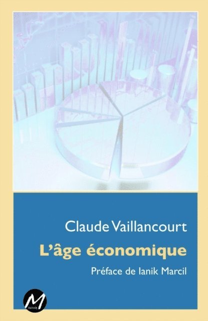 Claude Vaillancourt Claude Vaillancourt - L'âge économique, E-bok