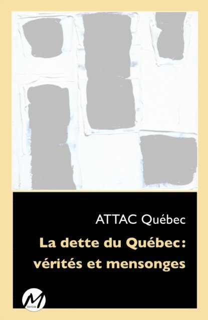 Collectif Collectif - La dette du Québec : vérités et mensonges, E-bok