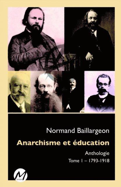 Normand Baillargeon Normand Baillargeon - Anarchisme et éducation Anthologie 01 : 1793-1918, E-bok