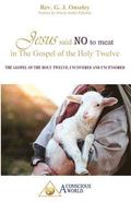 Jesus said no to meat in The Gospel of the Holy Twelve