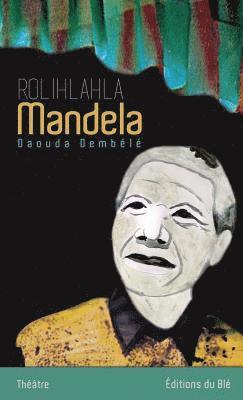 Daouda Dembélé - Rolihlahla Mandela, Häftad
