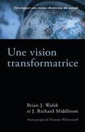 Une Vision Transformatrice (the Transforming Vision): D