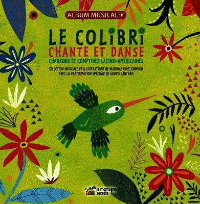 Grupo Cántaro - Le Colibri Chante Et Danse: Chansons Et Comptines Latino-Américaines, Inbunden