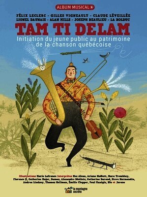 Félix Leclerc - Tam Ti Delam: Initiation Du Jeune Public Au Patrimoine de la Chanson Québécoise, Inbunden