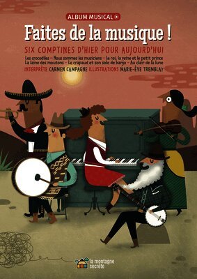 Carmen Campagne - Faites de la Musique !: Six Comptines d'Hier Pour Aujourd'hui, Inbunden