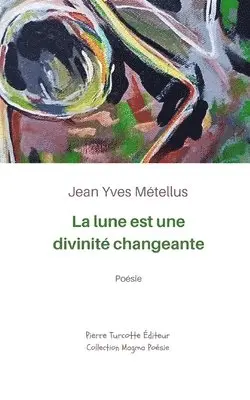 Jean Yves Métellus - lune est une divinité changeante, Häftad. Tillgänglighet: Lägg i varukorg