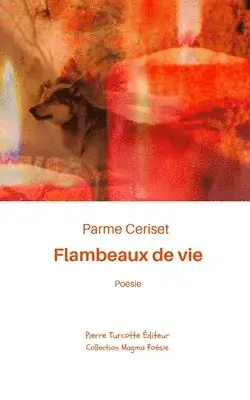 Parme Ceriset - Flambeaux de vie, Häftad. Tillgänglighet: Lägg i varukorg