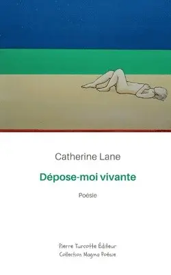 Catherine Lane - Dépose-moi vivante, Häftad. Tillgänglighet: Lägg i varukorg