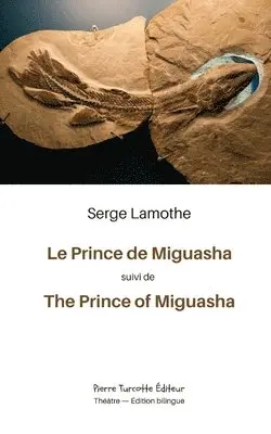 Serge Lamothe - Prince de Miguasha / The Prince of Miguasha, Häftad. Tillgänglighet: Lägg i varukorg