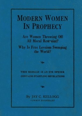Jay C Kellogg - Modern Women in Prophecy, Häftad