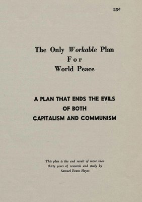 Samuel Evans Hayes - Only Workable Plan for World Peace, Häftad