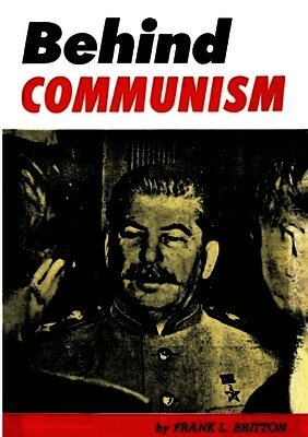 Frank L Britton - Behind Communism, Häftad. Tillgänglighet: Lägg i varukorg