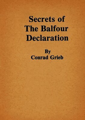 Conrad Grieb - Secrets of the Balfour Declaration, Häftad. Tillgänglighet: Lägg i varukorg