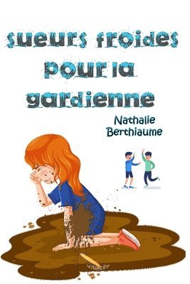 Nathalie Berthiaume - Sueurs froides pour la gardienne, Häftad