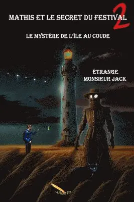 Étrange Monsieur Jack - Mathis et le secret du festival T.02, Häftad. Tillgänglighet: Lägg i varukorg