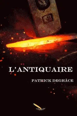 Patrick Degrâce - L'antiquaire, Häftad. Tillgänglighet: Tillfälligt slut