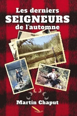 Martin Chaput - Les derniers seigneurs de l'automne, Häftad