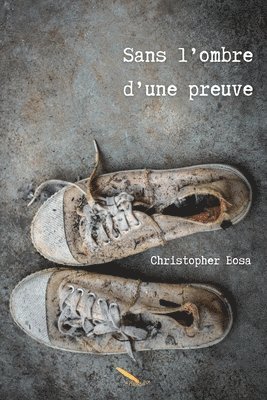 Christopher Bosa - Sans l'ombre d'une preuve, Häftad