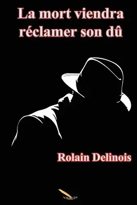 Rolain Delinois - mort viendra chercher son dû, Häftad. Tillgänglighet: Lägg i varukorg