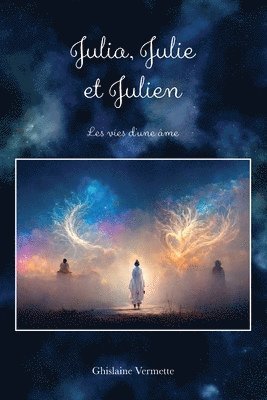 Ghislaine Vermette - Julia, Julie et Julien, Häftad