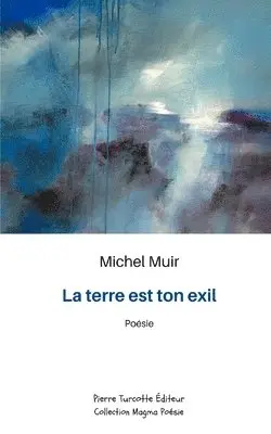 Michel Muir - terre est ton exil, Häftad. Tillgänglighet: Lägg i varukorg