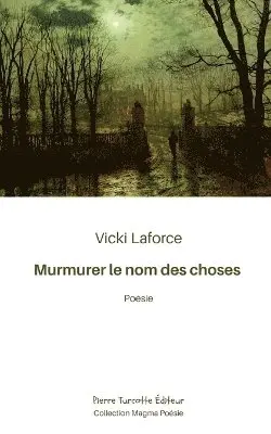 Vicki Laforce - Murmurer le nom des choses, Häftad. Tillgänglighet: Lägg i varukorg