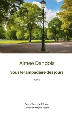 Aimée Dandois - Sous le lampadaire des jours, Häftad. Tillgänglighet: Lägg i varukorg
