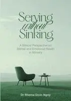 Rhema Divin Ngoy, Éditions Blossom - Serving without Sinking, Häftad. Tillgänglighet: Lägg i varukorg