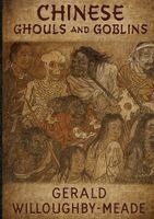 Gerald Willoughby-Meade, Ultimatum Editions - Chinese Ghouls and Goblins, Häftad. Tillgänglighet: Lägg i varukorg
