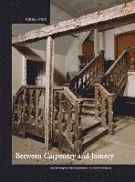 Pascale Fraiture, Paulo Charruadas - Between Carpentry and Joinery: Wood Finishing Work in Europe and Medieval and Modern Architecture, Häftad