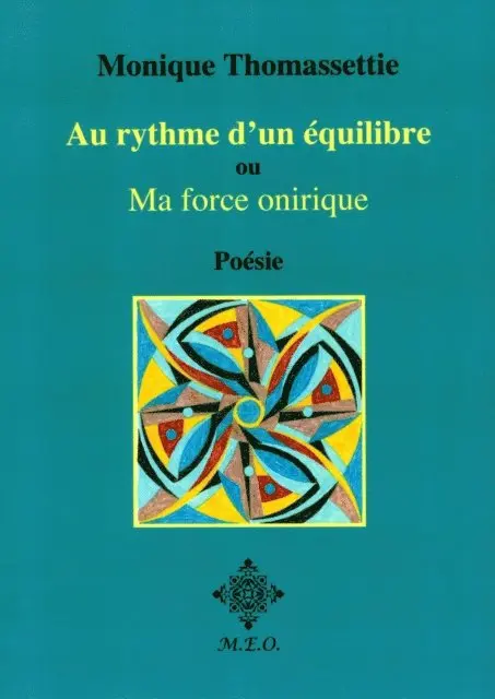 Monique Thomassettie - Au rythme d'un équilibre ou Ma force onirique, E-bok. Tillgänglighet: Lägg i varukorg