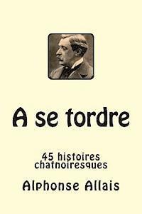 Alphonse Allais - A se tordre, Häftad