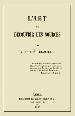 Jean-Baptiste Paramelle - L'Art de Decouvrir les Sources: La Geognosie, Häftad