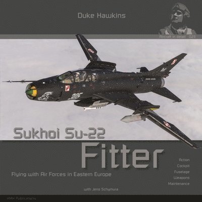 Robert Pied, Nicolas Deboeck - Sukhoi Su-22 Fitter: Aircraft in Detail, Häftad