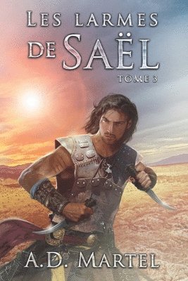 A. D. Martel - Les Larmes de Saël: Tome 3, Häftad. Tillgänglighet: Lägg i varukorg