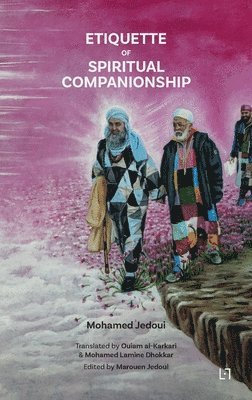 Mohamed Jedoui - Etiquette of Spiritual Companionship, Häftad