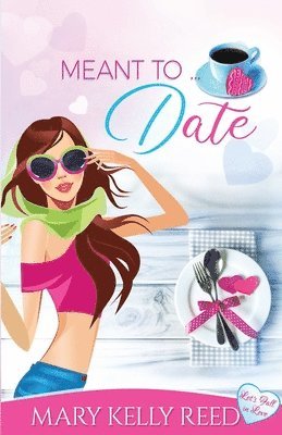 Mary Kelly Reed - Meant to ... Date, Häftad