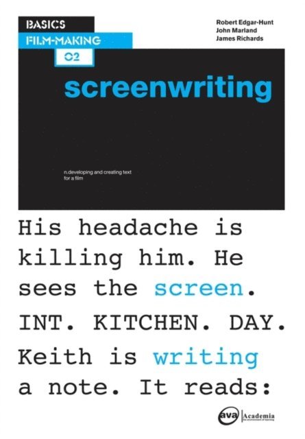 Robert Edgar, John Marland, James Richards - Basics Film-Making 02: Screenwriting, E-bok