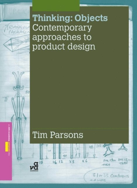Tim Parsons - Thinking: Objects: Contemporary Approaches to Product Design, E-bok