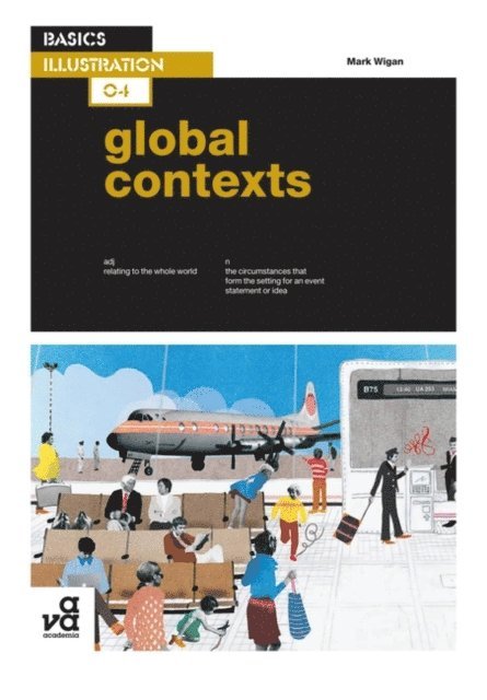 Mark Wigan - Basics Illustration 04: Global Contexts, E-bok