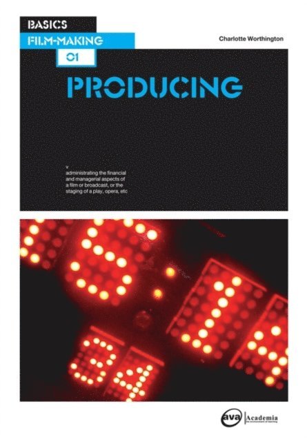 Charlotte Worthington - Basics Film-Making 01: Producing, E-bok