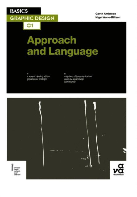 Gavin Ambrose, Nigel Aono-Billson - Basics Graphic Design 01: Approach and Language, E-bok