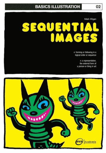 Mark Wigan - Basics Illustration 02: Sequential Images, E-bok