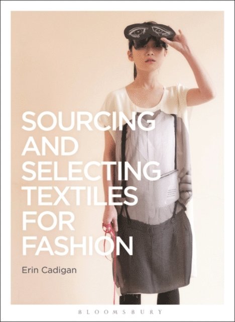 Erin Cadigan - Sourcing and Selecting Textiles for Fashion, E-bok